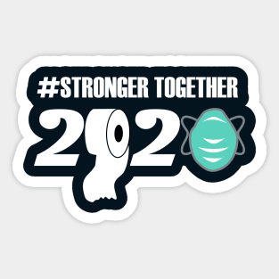 2020 stronger together motivational 2020 gift Sticker